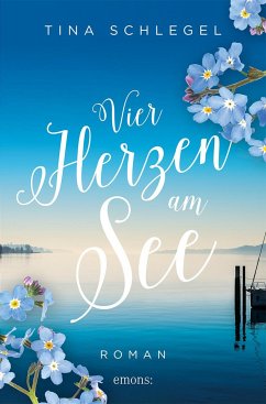 Vier Herzen am See - Schlegel, Tina