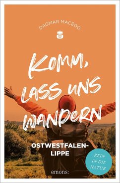 Komm, lass uns wandern. Ostwestfalen-Lippe - Macêdo, Dagmar