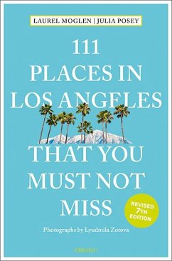 111 Places in Los Angeles That You Must Not Miss - Moglen, Laurel;Posey, Julia