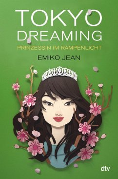 Prinzessin im Rampenlicht / Tokyo ever after Bd.2 (eBook, ePUB) - Jean, Emiko