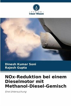 NOx-Reduktion bei einem Dieselmotor mit Methanol-Diesel-Gemisch - Soni, Dinesh Kumar;Gupta, Rajesh