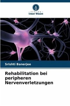 Rehabilitation bei peripheren Nervenverletzungen - Banerjee, Srishti