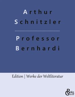 Professor Bernhardi - Schnitzler, Arthur