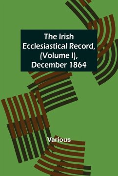 The Irish Ecclesiastical Record, (Volume I), December 1864 - Various