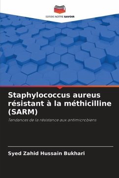 Staphylococcus aureus résistant à la méthicilline (SARM) - Hussain Bukhari, Syed Zahid