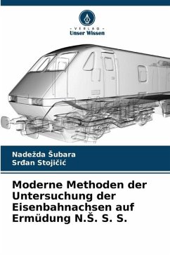 Moderne Methoden der Untersuchung der Eisenbahnachsen auf Ermüdung N.¿. S. S. - Subara, Nadezda;Stojicic, Sr_an