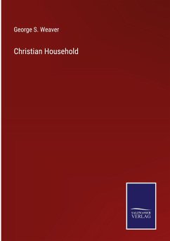 Christian Household - Weaver, George S.