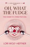 Oh, What the Fudge (Love on Belmont, #2) (eBook, ePUB)