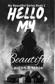 Hello, My Beautiful (My Beautiful Series, #1) (eBook, ePUB) Hello, My Beautiful (My Beautiful Series, #1) (eBook, ePUB)