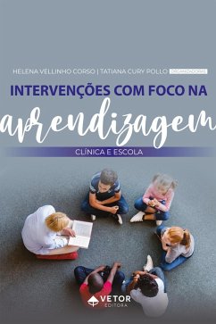 Intervenções com foco na aprendizagem (eBook, ePUB) - Corso, Helena Vellinho; Pollo, Tatiana Cury
