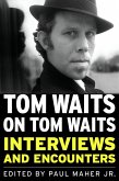 Tom Waits on Tom Waits (eBook, ePUB)