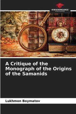 A Critique of the Monograph of the Origins of the Samanids - Boymatov, Lukhmon