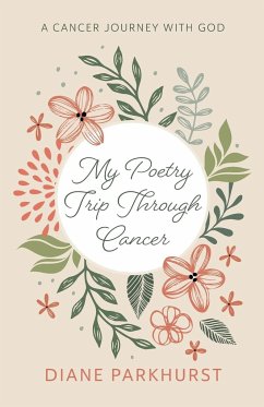 My Poetry Trip Through Cancer - Parkhurst, Diane