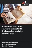Conversione video cartoni animati 2D indipendente dalla risoluzione