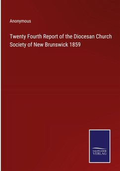 Twenty Fourth Report of the Diocesan Church Society of New Brunswick 1859 - Anonymous