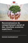 Reconnaissance du comportement social et des résultats scolaires supérieurs