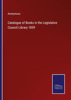 Catalogue of Books in the Legislative Council Library 1859 - Anonymous