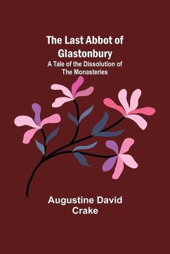 The Last Abbot of Glastonbury - David Crake, Augustine