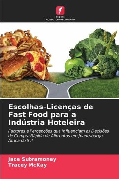 Escolhas-Licenças de Fast Food para a Indústria Hoteleira - Subramoney, Jace;McKay, Tracey