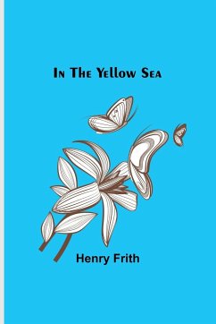 In the Yellow Sea - Frith, Henry