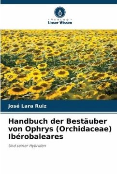 Handbuch der Bestäuber von Ophrys (Orchidaceae) Ibérobaleares - Lara Ruiz, José