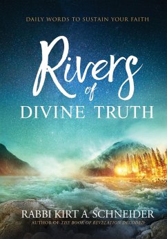 Rivers of Divine Truth (eBook, ePUB) - Schneider, Rabbi Kirt A.