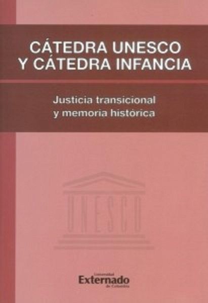 Cátedra Unesco y Cátedra Infancia. Justicia transicional y memoria histórica (eBook, PDF)