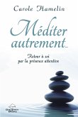 Méditer autrement... (eBook, ePUB) Méditer autrement... (eBook, ePUB)