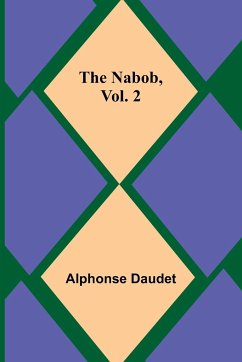 The Nabob, Vol. 2 - Daudet, Alphonse