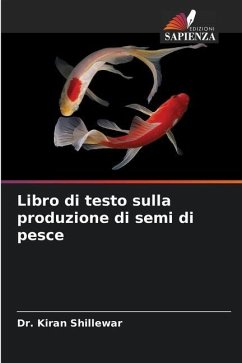 Libro di testo sulla produzione di semi di pesce - Shillewar, Dr. Kiran