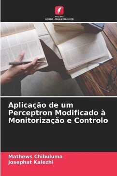 Aplicação de um Perceptron Modificado à Monitorização e Controlo - Chibuluma, Mathews;Kalezhi, Josephat