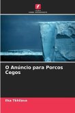 O Anúncio para Porcos Cegos