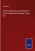 Contract, Specifications and Schedule of Prices of Departmental Buildings, Ottawa City