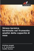 Stress termico terminale nel frumento: analisi della capacità di resa