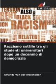 Razzismo sottile tra gli studenti universitari dopo un decennio di democrazia