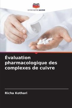 Évaluation pharmacologique des complexes de cuivre - Kothari, Richa