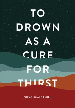 To Drown as a Cure for Thirst (eBook, ePUB) - Auden, Blake
