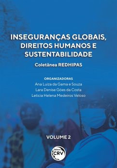 Inseguranças globais, direitos humanos e sustentabilidade (eBook, ePUB) - Souza, Ana Luiza da Gama e; Costa, Lara Denise Góes da; Veloso, Leticia Helena Medeiros