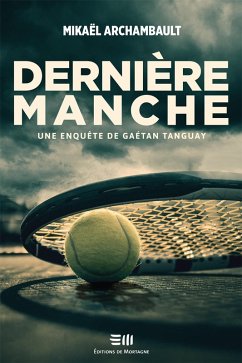 Derniere manche (eBook, ePUB) - Mikael Archambault, Archambault