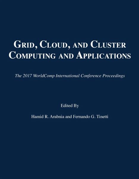 Grid, Cloud, and Cluster Computing and Applications (eBook, PDF) Grid, Cloud, and Cluster Computing and Applications (eBook, PDF)