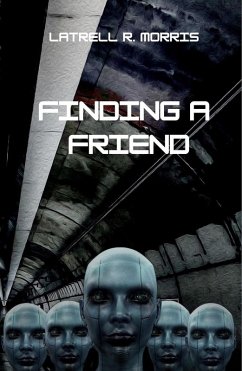 Finding a Friend (The Friend Trilogy) (eBook, ePUB) - Morris, Latrell R.
