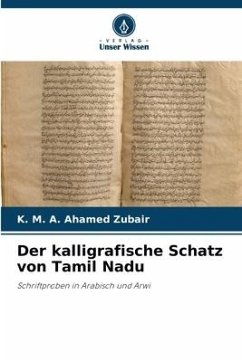 Der kalligrafische Schatz von Tamil Nadu - Zubair, K. M. A. Ahamed