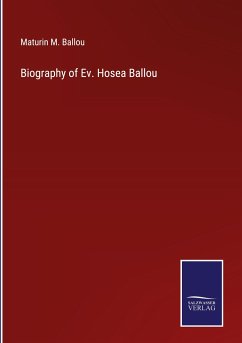 Biography of Ev. Hosea Ballou - Ballou, Maturin M.