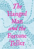 Hanged Man and the Fortune Teller (eBook, ePUB) Hanged Man and the Fortune Teller (eBook, ePUB)