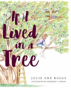 If I Lived in a Tree (eBook, ePUB) - Riggs, Julie Sha