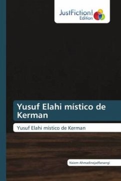 Yusuf Elahi místico de Kerman - Ahmadinejadfarsangi, Naiem