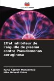 Effet inhibiteur de l'aiguille de plasma contre Pseudomonas aeruginosa