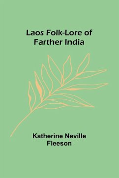 Laos Folk-Lore of Farther India - Neville Fleeson, Katherine