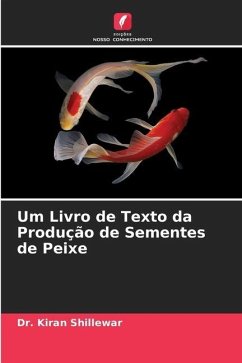 Um Livro de Texto da Produção de Sementes de Peixe - Shillewar, Dr. Kiran