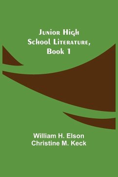 Junior High School Literature, Book 1 - Elson, William H.; Keck, Christine M.